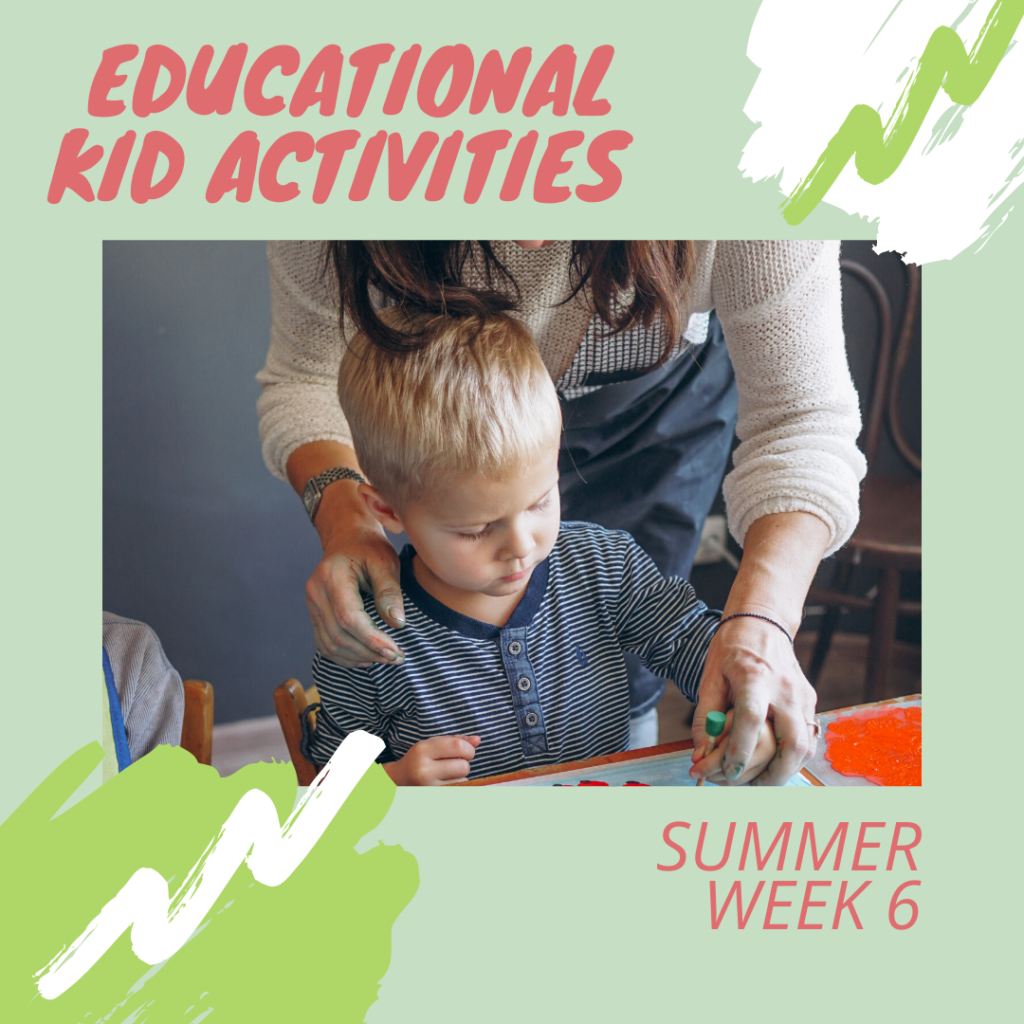 Kid Activities Summer Week 6